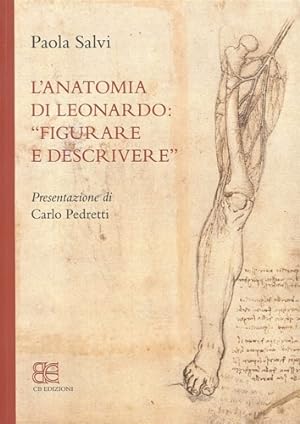 Image du vendeur pour L'anatomia di Leonardo. Figurare e descrivere. mis en vente par FIRENZELIBRI SRL