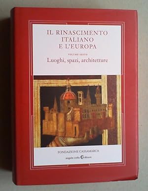 Bild des Verkufers fr Il Rinascimento italiano e l'Europa. Vol. 6: Luoghi, spazi, archtitetture. zum Verkauf von Antiquariat Sander