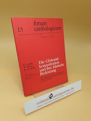 Bild des Verkufers fr Die Glykosidkonzentration und ihre klinische Bedeutung ; neue Erkenntnisse fr d. Digitalistherapie durch radioimmunolog. Bestimmung von Lanata-Glykosiden ; 15 zum Verkauf von Roland Antiquariat UG haftungsbeschrnkt