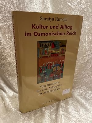 Bild des Verkufers fr Kultur und Alltag im Osmanischen Reich: Vom Mittelalter bis zum Anfang des 20. Jahrhunderts Vom Mittelalter bis zum Anfang des 20. Jahrhunderts zum Verkauf von Antiquariat Jochen Mohr -Books and Mohr-