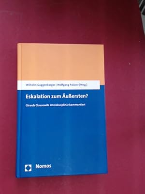 Imagen del vendedor de Eskalation zum uersten? Girards Clausewitz interdisziplinr kommentiert. a la venta por Wissenschaftliches Antiquariat Zorn