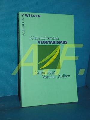 Bild des Verkufers fr Vegetarismus : Grundlagen, Vorteile, Risiken Unter Mitarb. von Markus Keller und Andreas Hahn / Beck'sche Reihe , 2176 : C. H. Beck Wissen zum Verkauf von Antiquarische Fundgrube e.U.