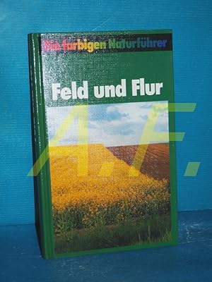 Bild des Verkufers fr Feld und Flur (Die farbigen Naturfhrer) zum Verkauf von Antiquarische Fundgrube e.U.