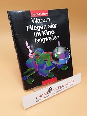 Seller image for Warum Fliegen sich im Kino langweilen : bionische Methoden als Chance fr die Zukunft for sale by Roland Antiquariat UG haftungsbeschrnkt