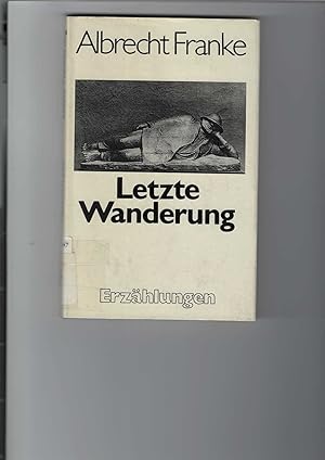 Bild des Verkufers fr Letzte Wanderung. Erzhlungen. zum Verkauf von Antiquariat Frank Dahms