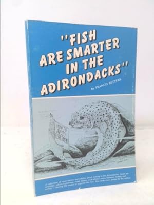 Imagen del vendedor de Fish Are Smarter in the Adirondacks a la venta por ThriftBooksVintage