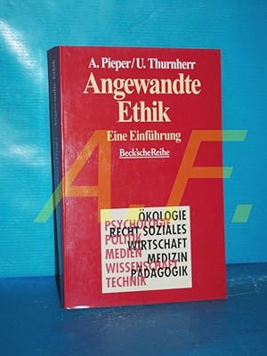 Bild des Verkufers fr Angewandte Ethik : eine Einfhrung. hrsg. von Annemarie Pieper und Urs Thurnherr / Beck'sche Reihe , 1261 zum Verkauf von Antiquarische Fundgrube e.U.