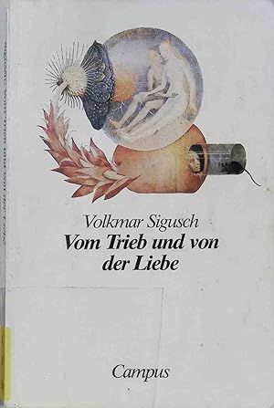 Bild des Verkufers fr Vom Trieb und von der Liebe. zum Verkauf von books4less (Versandantiquariat Petra Gros GmbH & Co. KG)