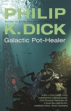 Imagen del vendedor de Galactic Pot-Healer: Philip K. Dick (GOLLANCZ S.F.) a la venta por WeBuyBooks