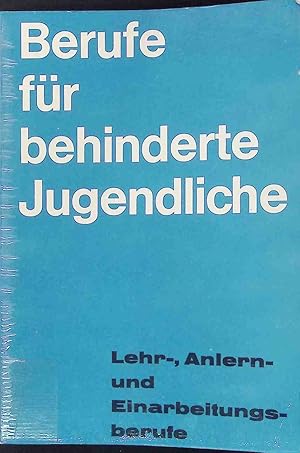 Bild des Verkufers fr Berufe fr behinderte Jugendliche: Lehr-, Anlern- und Einarbeitungsberufe. Herausgegeben von der Bundesanstalt fr Arbeitsvermittlung und Arbeitslosenversicherung zum Verkauf von books4less (Versandantiquariat Petra Gros GmbH & Co. KG)