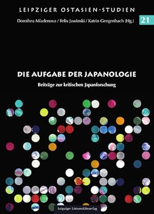 Bild des Verkufers fr Die Aufgabe der Japanologie: Beitrge zur kritischen Japanforschung (Leipziger Ostasien-Studien: (bis Band 11 "Mitteldeutsche Studien zu Ostasien")) zum Verkauf von Fundus-Online GbR Borkert Schwarz Zerfa