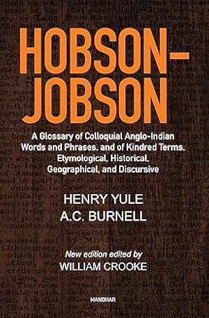 Seller image for Hobson-Jobson: A Glossary of Colloquial Anglo-Indian Words & Phrases & of Kindred Terms, Etymological, Historical, Geographical & Discursive for sale by Vedams eBooks (P) Ltd