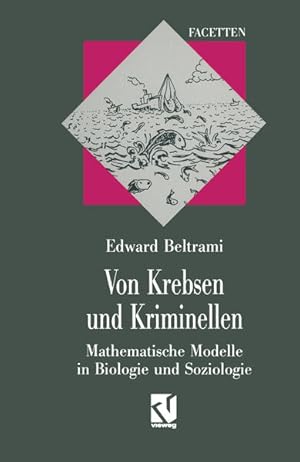 Von Krebsen und Kriminellen. Mathematische Modelle in Biologie und Soziologie Mathematische Model...