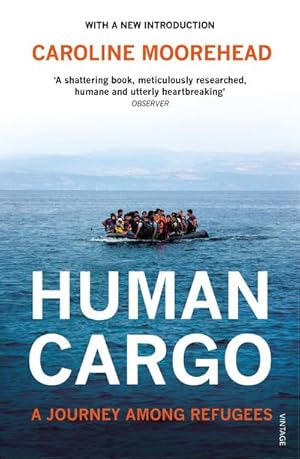 Bild des Verkufers fr Human Cargo : A Journey among Refugees zum Verkauf von AHA-BUCH GmbH