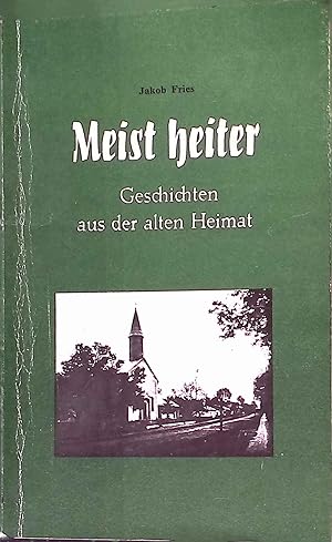 Imagen del vendedor de Meist heiter : Geschichten aus d. alten Heimat. a la venta por books4less (Versandantiquariat Petra Gros GmbH & Co. KG)