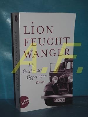 Bild des Verkufers fr Die Geschwister Oppermann : Roman. Feuchtwanger, Lion: Wartesaal-Trilogie , [Teil 2], Aufbau-Taschenbcher , 5630 zum Verkauf von Antiquarische Fundgrube e.U.