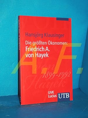 Bild des Verkufers fr Die grten konomen: Friedrich A. von Hayek. UTB , 3792, Aus der Reihe "Die grten konomen" zum Verkauf von Antiquarische Fundgrube e.U.