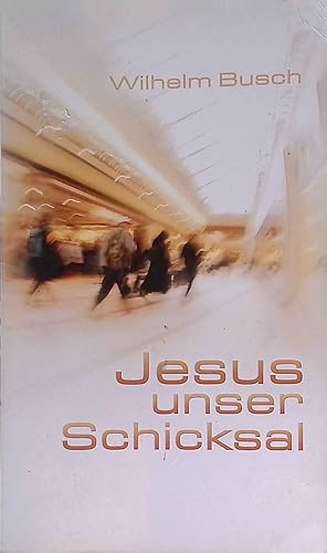 Bild des Verkufers fr Jesus unser Schicksal. zum Verkauf von books4less (Versandantiquariat Petra Gros GmbH & Co. KG)