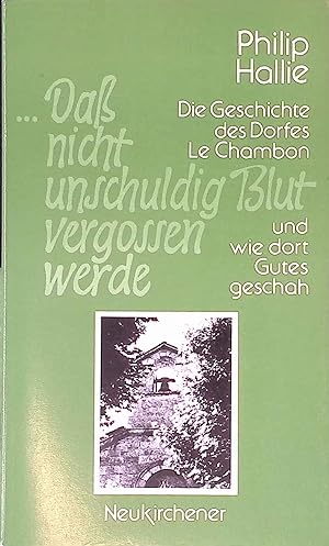 Seller image for Dass nicht unschuldig Blut vergossen werde : d. Geschichte d. Dorfes Le Chambon u. wie dort Gutes geschah. for sale by books4less (Versandantiquariat Petra Gros GmbH & Co. KG)