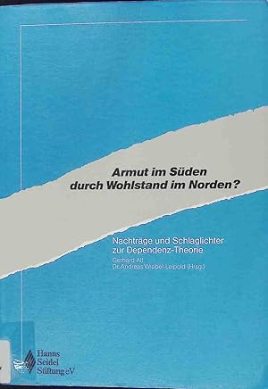 Imagen del vendedor de Armut im S�den durch Wohlstand im Norden?: Nachtr�ge und Schlaglichter zur Dependenz-Theorie. a la venta por books4less (Versandantiquariat Petra Gros GmbH & Co. KG)