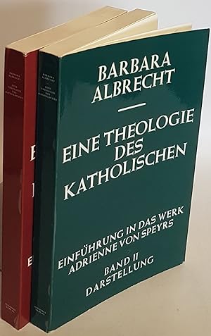 Eine Theologie des Katholischen: Einführung in das Werk Adrienne von Speyrs (2 Bände KOMPLETT) - ...