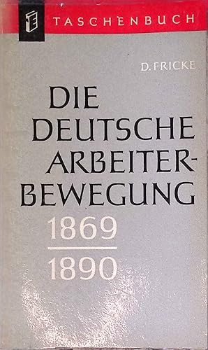 Imagen del vendedor de Die deutsche Arbeiterbewegung 1869 - 1890 : Ihre Organisation u. Ttigkeit. E Taschenbuch ; Bd. 31/32 a la venta por books4less (Versandantiquariat Petra Gros GmbH & Co. KG)
