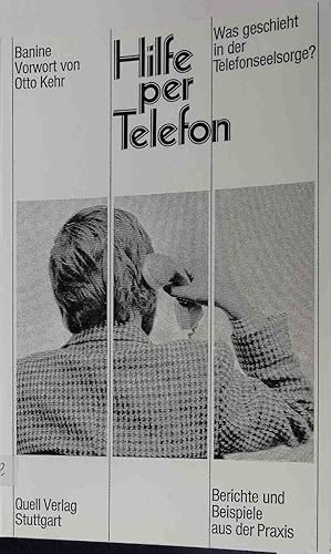 Imagen del vendedor de Hilfe per Telefon: Was geschieht in der Telefonseelsorge? - Berichte und Beispiele aus der Praxis a la venta por books4less (Versandantiquariat Petra Gros GmbH & Co. KG)