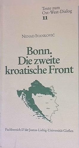 Immagine del venditore per Bonn die zweite Kroatische Front. Text zum Ost-West-Dialog, 11. venduto da books4less (Versandantiquariat Petra Gros GmbH & Co. KG)
