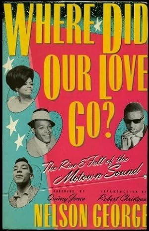 Imagen del vendedor de Where Did Our Love Go?: The Rise and Fall of the Motown Sound a la venta por WeBuyBooks