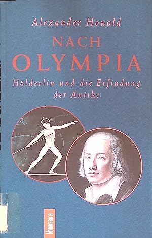 Image du vendeur pour Nach Olympia : Hlderlin und die Erfindung der Antike. mis en vente par books4less (Versandantiquariat Petra Gros GmbH & Co. KG)