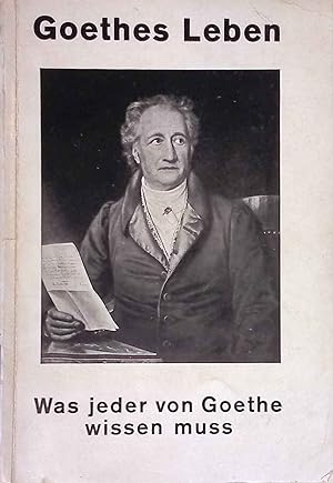 Bild des Verkufers fr Goethes Leben und Schaffen : Was jeder von Goethe wissen muss. zum Verkauf von books4less (Versandantiquariat Petra Gros GmbH & Co. KG)