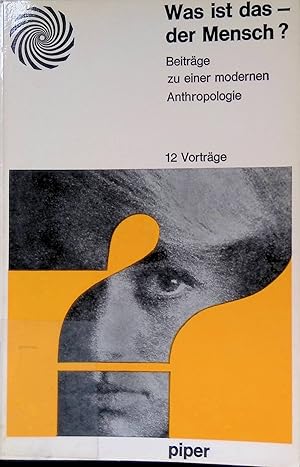 Seller image for Was ist das, der Mensch? : Beitrge zu einer modernen Anthropologie. 12 Vortrge. for sale by books4less (Versandantiquariat Petra Gros GmbH & Co. KG)