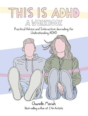 Bild des Verkufers fr This Is Adhd: A Workbook : Practical Advice and Interactive Journaling for Understanding ADHD zum Verkauf von AHA-BUCH GmbH