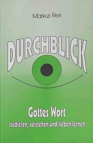 Seller image for Durchblick: Gottes Wort studieren, verstehen und lieben lernen. for sale by books4less (Versandantiquariat Petra Gros GmbH & Co. KG)