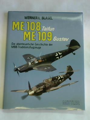 Immagine del venditore per ME 108 Taifun /ME 109 Gustav: Die abenteuerliche Geschichte der MBB-Traditionsflugzeuge venduto da Celler Versandantiquariat