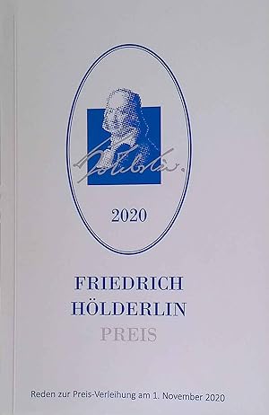 Friedrich-Hölderlin-Preis 2020 : Reden zur Preisverleihung am 1. November 2020.
