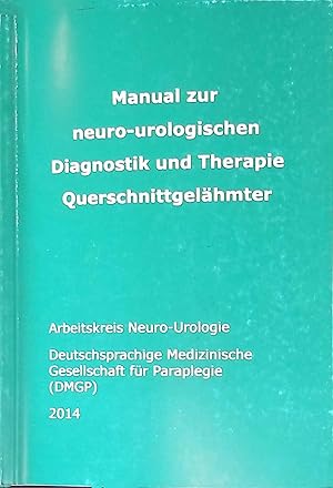 Manual zur neuro-urologischen Diagnostik und Therapie Querschnittgelähmter.