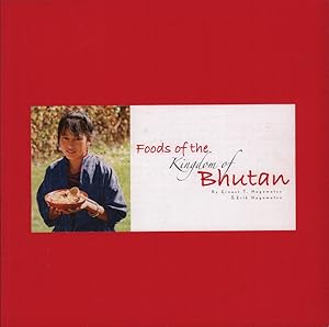 Foods of the Kingdom of Bhutan.