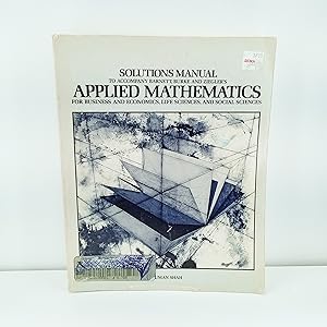 Seller image for Solutions manual to accompany Barnett, Burke and Ziegler's Applied mathematics for business and economics, life sciences, and social sciences for sale by Cat On The Shelf