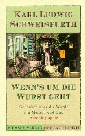 Wenn's um die Wurst geht Gedanken über die Würde von Mensch und Tier