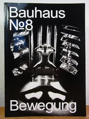 Seller image for Bauhaus No. 8. Zeitschrift der Stiftung Bauhaus Dessau 2016, 6. Jahrgang (Ausgabe 8). Titel: Bewegung for sale by Antiquariat Weber