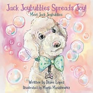 Seller image for Jack Joybubbles Spreads Joy! : Meet Jack Joybubbles for sale by AHA-BUCH GmbH