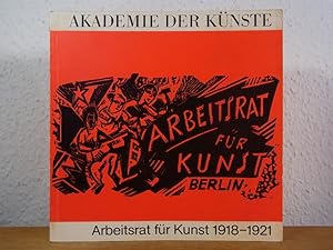 Arbeitsrat für Kunst Berlin 1918 - 1921. Ausstellung mit Dokumentation. Ausstellung in der Akadem...