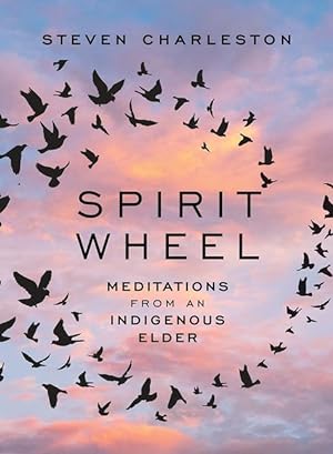 Bild des Verkufers fr Spirit Wheel: Meditations from an Indigenous Elder zum Verkauf von moluna