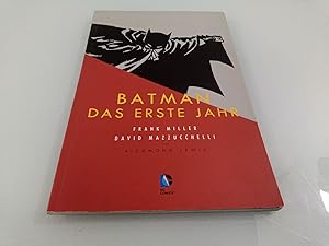 Batman: Das erste Jahr [Frank Miller Autor. David Mazzucchelli Künstler. Steve Kups Übers.]