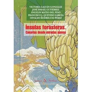 Imagen del vendedor de INSULAS FORASTERAS. CANARIAS DESDE MIRADAS AJENAS a la venta por URBANO LIBROS