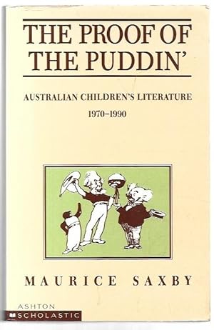 Image du vendeur pour The Proof of the Puddin' Australian Children's Literature 1970 - 1990. mis en vente par City Basement Books