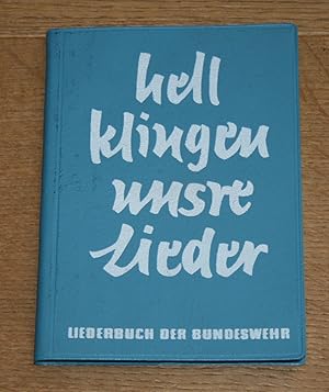 Hell klingen unsre Lieder - Liederbuch der Bundeswehr - 1963.