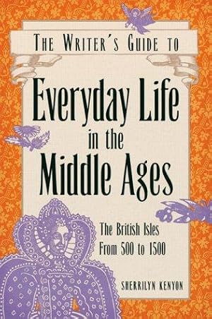 Bild des Verkufers fr Writer's Guide to Everyday Life in the Middle Ages zum Verkauf von WeBuyBooks