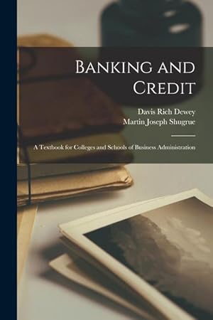 Image du vendeur pour Banking and Credit a Textbook for Colleges and Schools of Business Administration mis en vente par moluna